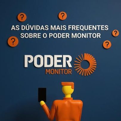 Conheça as dúvidas mais frequentes sobre o Poder Monitor