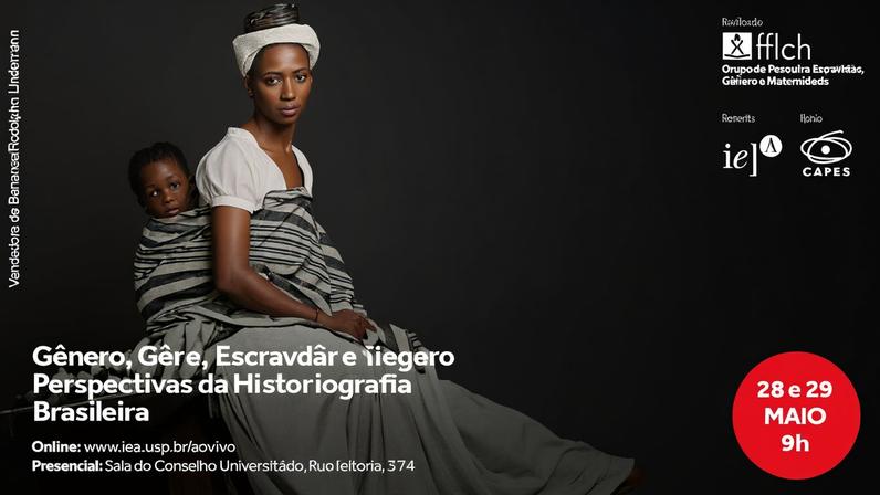 Encontro será promovido pelo grupo Escravidão, Gênero e Maternidade da Faculdade de Filosofia, Letras e Ciências Humanas (FFLCH) da USP -Reprodução: IEA/USP
