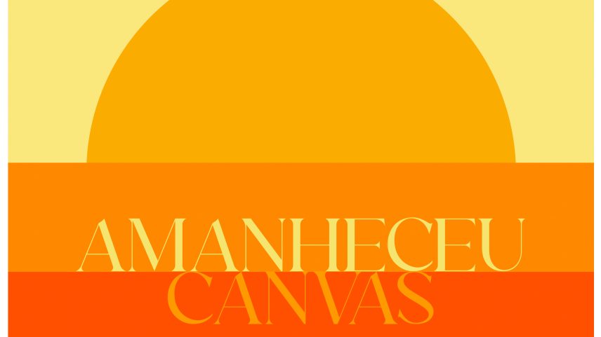 Canvas lança 'Amanheceu'