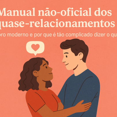 A Geração Z e o manual não-oficial dos quase-relacionamentos