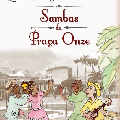 'Quando vem da alma de nossa gente – Sambas da Praça Onze' será lançado na Livraria Folha Seca