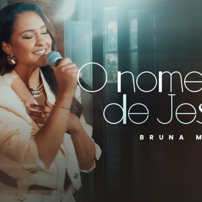 Bruna Martins apresenta o single “O Nome de Jesus” com profunda adoração