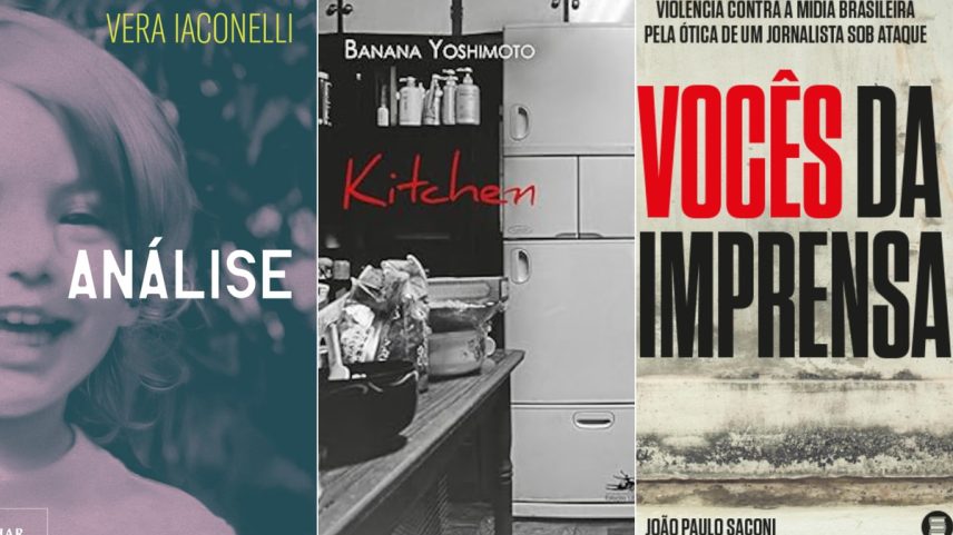 Análise, de Vera Iaconelli; Kitchen, de Banana Yoshimoto; e Vocês na imprensa, de João Paulo Saconi (Foto: Reprodução)