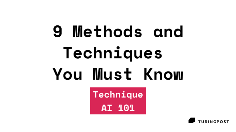 9 Métodos e Técnicas que Você Deve Conhecer (Recapitulação do Guia AI 101) (Foto: Reprodução)