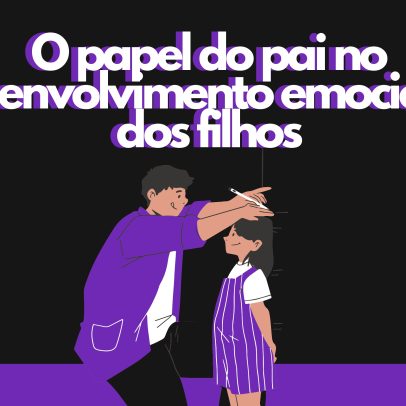 O papel do pai no desenvolvimento emocional dos filhos