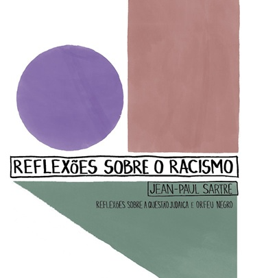 Em 'Reflexões sobre o racismo', Sartre aborda as questões dos judeus e dos negros