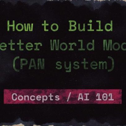 Entenda o que é PAN e descubra como construir um modelo de mundo melhor