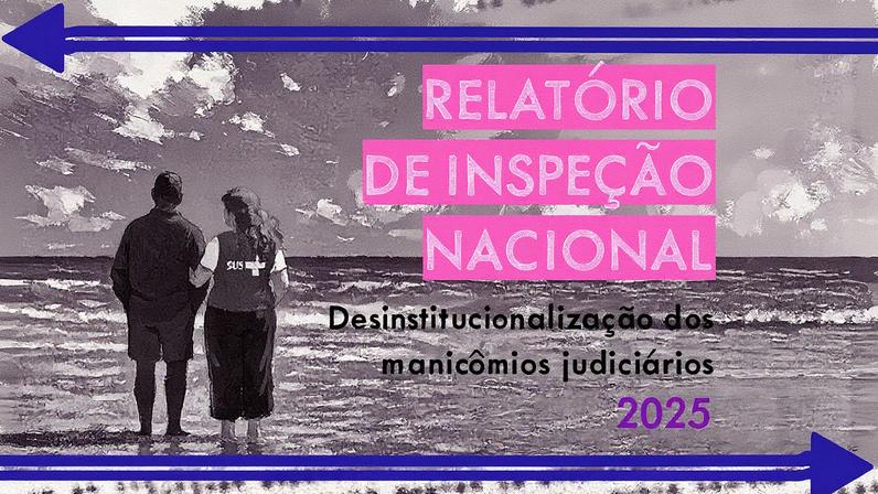 Análise: Relatório de Inspeção Nacional foi elaborado pelo CNJ e pelo Conselho Federal de Psicologia (CFP/Reprodução)