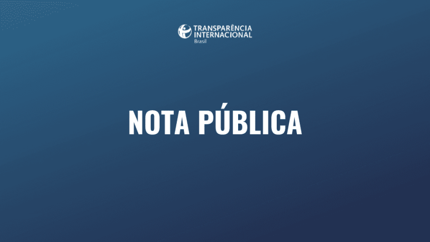 [Transparência Internacional emitiu nota pública](https://transparenciainternacional.org.br/wp-content/uploads/2025/02/Transparencia-Internacional-Brasil-Nota-publica.png)
