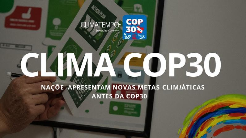 Faltando apenas algumas semanas para a conferência do clima da ONU em Belém, países se mobilizam para apresentar novas metas climáticas para 2035