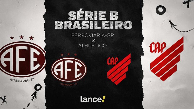 Ferroviária-SP e Athletico jogam pela Série B, na Fonte Luminosa. Foto: Arte/Lance!
