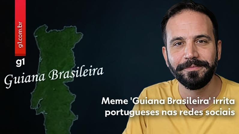 Meme 'Guiana Brasileira' irrita portugueses nas redes sociais: 'Isso não é brincadeira'