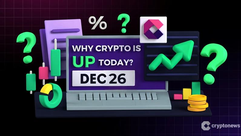 Por que as criptomoedas subiram hoje, 26 de dezembro de 2025