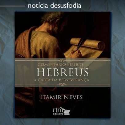 Comentário bíblico de Hebreus chega à Loja RTM