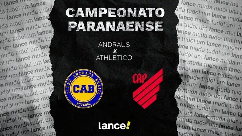 Andraus e Athletico estream no estadual. Foto: Arte/Lance!
