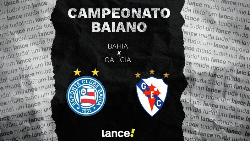 Bahia e Galícia se enfrentam pelo Campeonato Baiano (Foto: arte / Lance!)