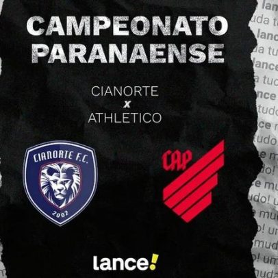Cianorte x Athletico: horário, transmissão e escalações do Paranaense 2026