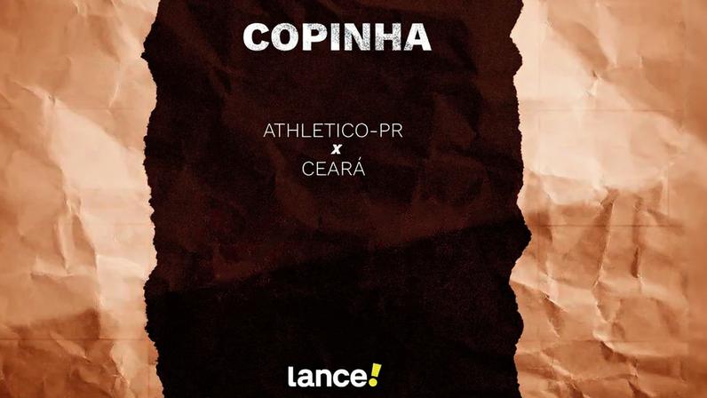 Athletico-PR e Ceará se enfrentam pela Copinha (Foto: Arte/Lance!)