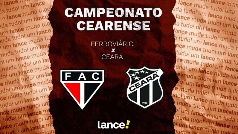 Ferroviário e Ceará se enfrentam pelo Campeonato Cearense (Foto: Arte/Lance!)