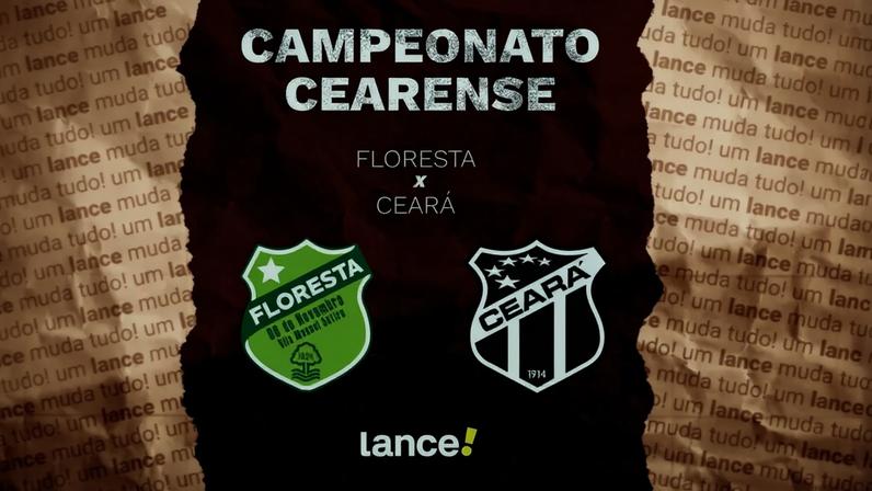 Floresta e Ceará se enfrentam pelo Campeonato Cearense (Foto: Arte/Lance!)