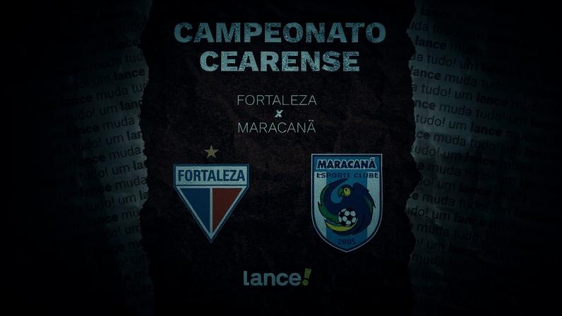 Fortaleza e Maracanã se enfrentam pelo Campeonato Cearense (Foto: Arte/Lance!)