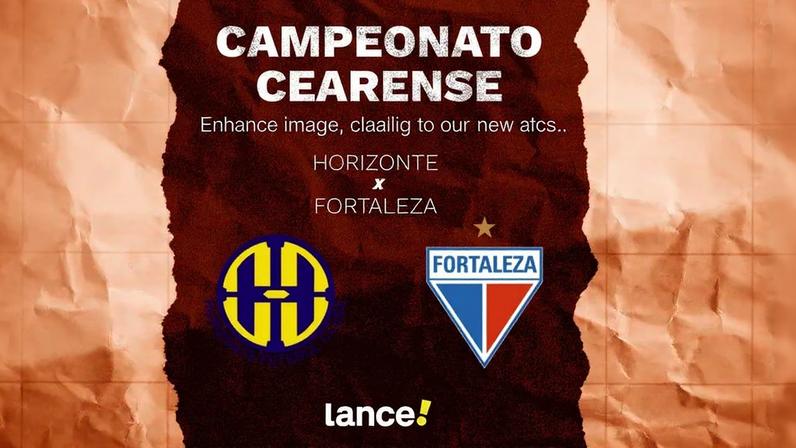 Horizonte e Fortaleza se enfrentam pelo Campeonato Cearense (Foto: Arte/Lance!)
