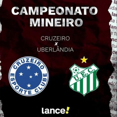 Cruzeiro x Uberlândia: horário, transmissão e escalações pelo Mineiro
