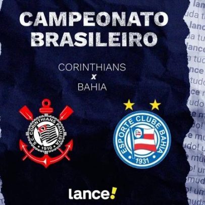 Corinthians x Bahia pelo Brasileirão transmissão, horário e prováveis escalações