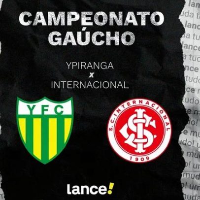 Ypiranga x Internacional: transmissão ao vivo e escalações do Gaúcho 2026