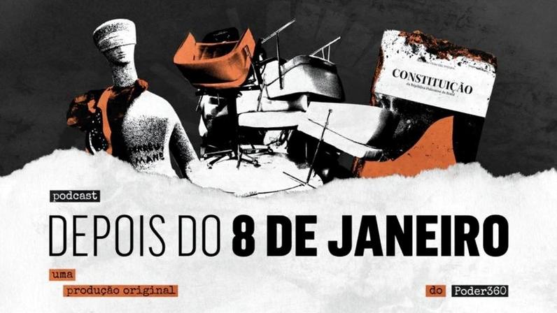 Podcast do Poder360 busca entender quais marcas o 8 de Janeiro deixou no sistema político brasileiro e como ainda moldam o debate público