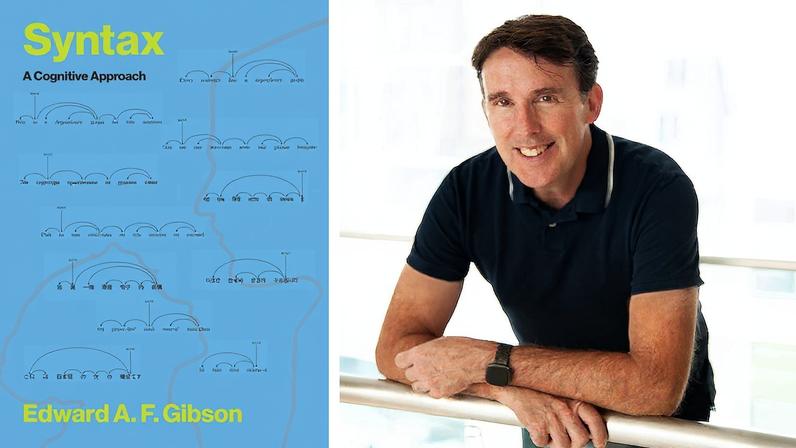 At left, cover of the book "Syntax: A Cognitive Approach." At right, author photo of Ted Gibson leaning on an indoor railing