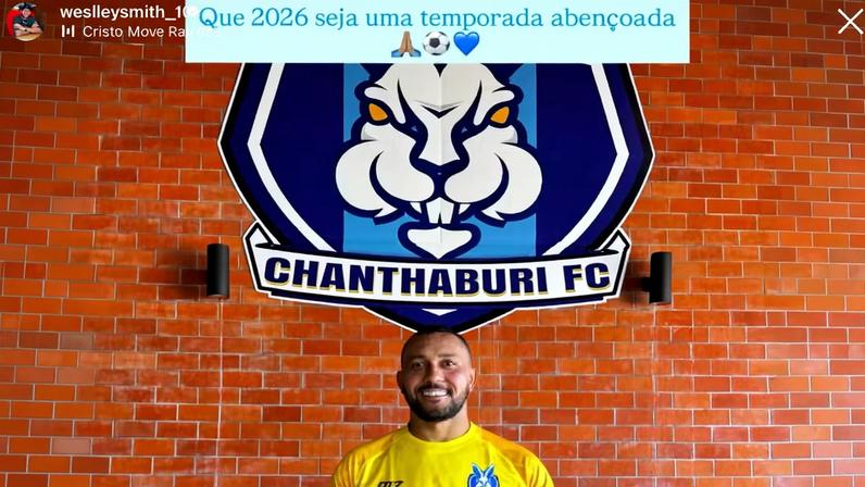 Weslley Smith acerta ida para o Chanthaburi FC — Foto: Reprodução