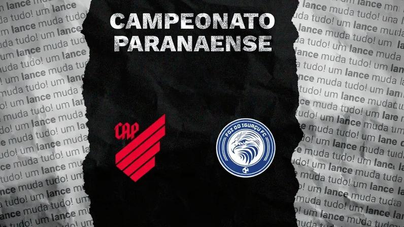 Athletico e Foz do Iguaçu jogam pelo estadual, na Arena da Baixada. Foto: Arte/Lance!