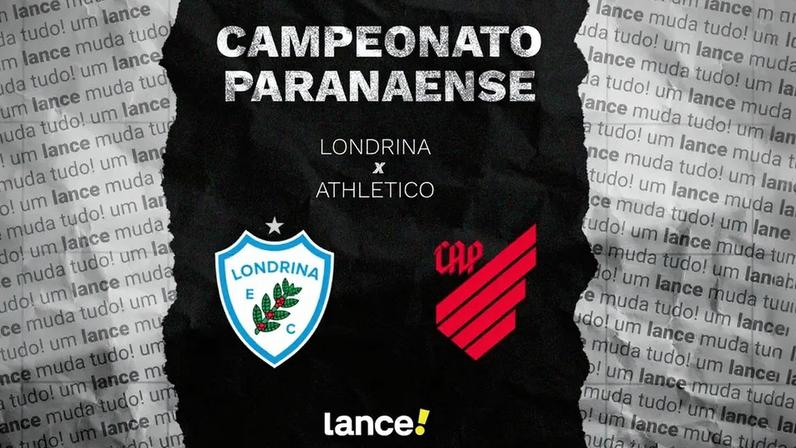 Londrina e Athletico jogam pelo estadual, na Arena da Baixada. Foto: Arte/Lance!