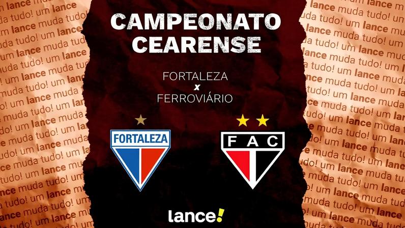 Fortaleza e Ferroviário se enfrentam pelo Campeonato Cearense (Foto: Arte/Lance!)