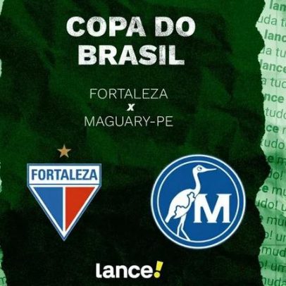 Fortaleza x Maguary: onde assistir ao vivo e escalações da Copa do Brasil