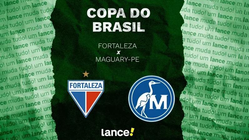 Fortaleza e Maguary-PE se enfrentam pela Copa do Brasil (Foto: Arte/Lance!)
