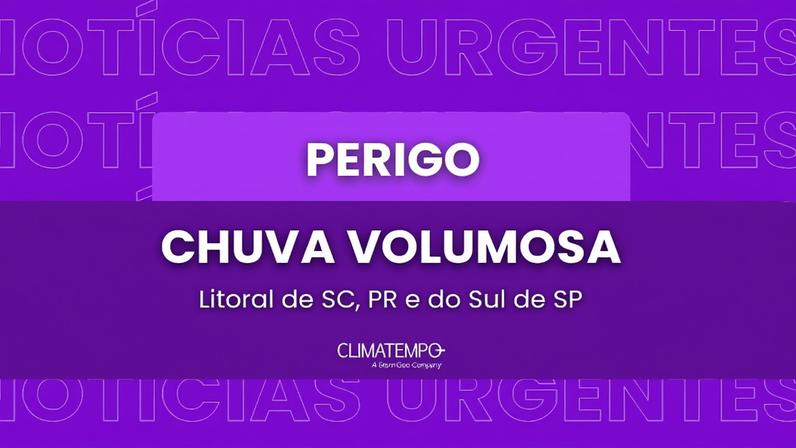Alerta de chuva muito volumosa no litoral de SC, PR e SP – Nível de Perigo