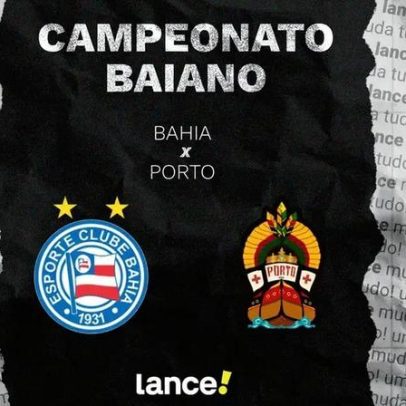 Bahia x Porto pelo Baianão, horário, transmissão e escalações