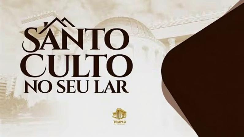 Acompanhe ao vivo a transmissão do Santo Culto no Seu Lar