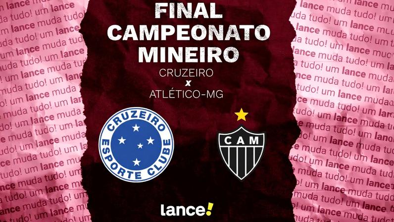 Cruzeiro x Atlético-MG: horário, transmissão e escalações da final do Mineiro
