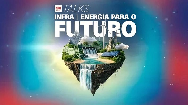 CNN Talks debate o futuro da matriz energética brasileira nesta quarta