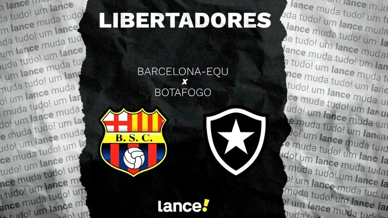 Barcelona-EQU x Botafogo pela Libertadores (Foto: Arte/Lance!)
