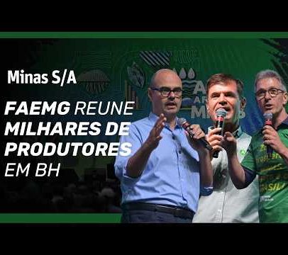 Sistema Faemg/Senar reúne mais de 6 mil produtores em Belo Horizonte