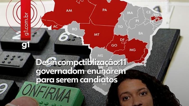 Desincompatibilização: 11 governadores renunciam para concorrer