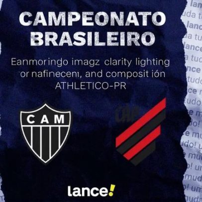 Atlético-MG x Athletico-PR: horário, transmissão e escalações pelo Brasileirão