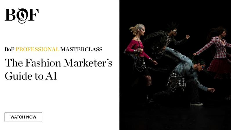 BoF Professional Masterclass | The Fashion Marketer’s Guide to AI