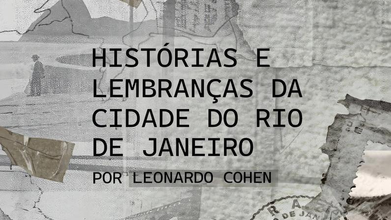 Histórias e Lembranças do Rio de Janeiro revelam memórias da cidade