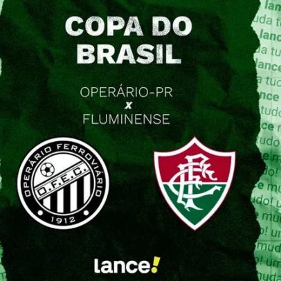 Operário x Fluminense: horário, transmissão e escalações pela Copa do Brasil