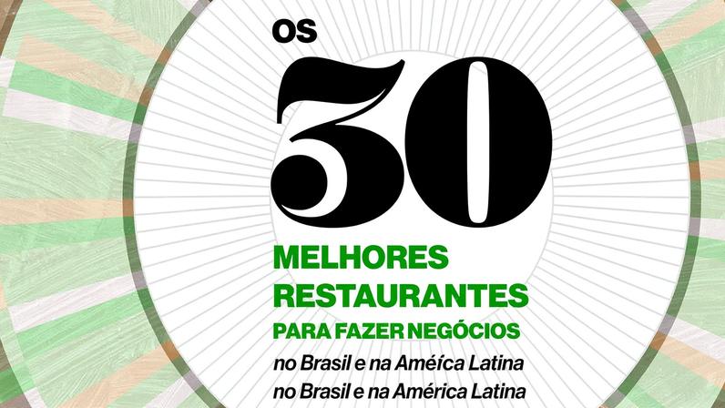 Os 30 melhores restaurantes para fazer negócios no Brasil e na América Latina